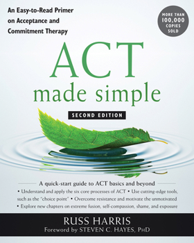 Paperback ACT Made Simple: An Easy-To-Read Primer on Acceptance and Commitment Therapy Book