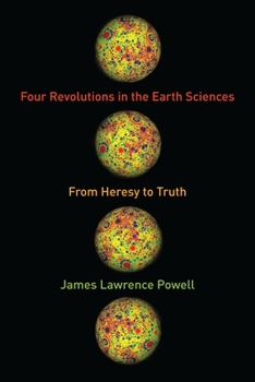 Hardcover Four Revolutions in the Earth Sciences: From Heresy to Truth Book