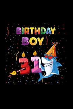 Birthday Boy 31: Gift 100 pages 6*9in Notebook, journal, Diary. Perfect Birthday gift for 31 years old boy or who just turn his 31 years old.,Happy 31st Birthday 31 Years Old Gift For Boys