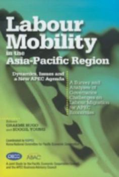 Paperback Labour Mobility in the Asia-Pacific Region: Dynamics, Issues and a New APEC Agenda Book