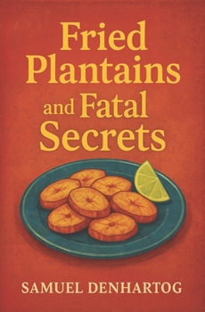 Fried Plantains and Fatal Secrets