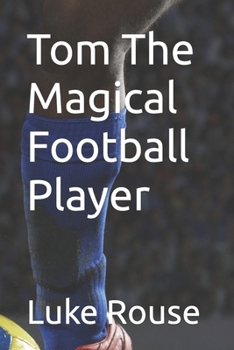 Paperback Tom The Magical Football Player Book