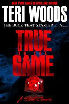 True to the Game - Book #1 of the True to the Game