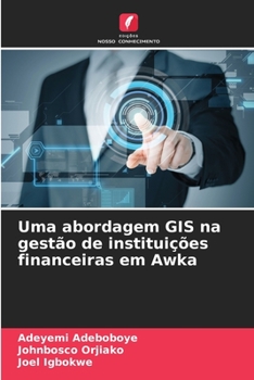 Paperback Uma abordagem GIS na gestão de instituições financeiras em Awka [Portuguese] Book