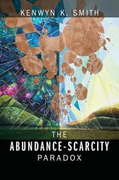 Paperback The Abundance-Scarcity Paradox Book