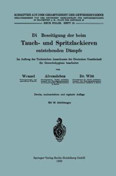 Paperback Die Beseitigung Der Beim Tauch- Und Spritzlackieren Entstehenden Dämpfe: Im Auftrag Des Technischen Ausschusses Der Deutschen Gesellschaft Für Gewerbe [German] Book