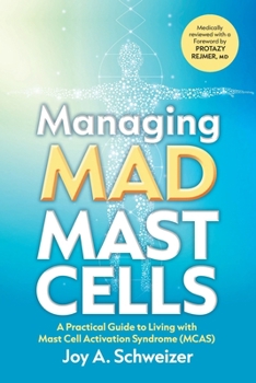 Paperback Managing Mad Mast Cells: A Practical Guide to Living with Mast Cell Activation Syndrome (MCAS) Book