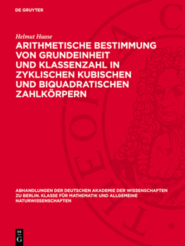 Hardcover Arithmetische Bestimmung Von Grundeinheit Und Klassenzahl in Zyklischen Kubischen Und Biquadratischen Zahlkörpern [German] Book