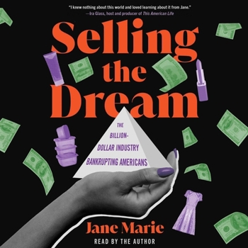 Audio CD Selling the Dream: The Billion-Dollar Industry Bankrupting Americans Book