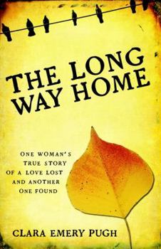 Paperback The Long Way Home: One Woman's True Story of a Love Lost and Another One Found Book