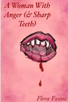 Paperback A Woman With Anger (& Sharp Teeth) Book