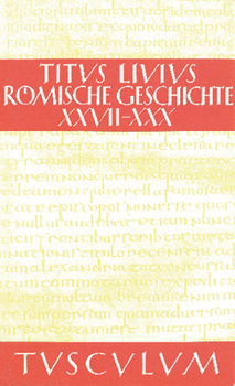 Romische Geschichte VI/ AB Urbe Condita VI: Gesamtausgabe in 11 Banden. Band 6: Buch 27-30
