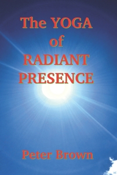 Paperback The Yoga of Radiant Presence Book