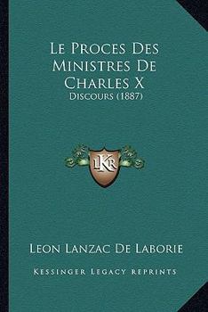 Paperback Le Proces Des Ministres De Charles X: Discours (1887) [French] Book