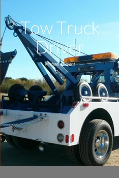 Paperback Tow Truck Driver: Michael J Bryant Book