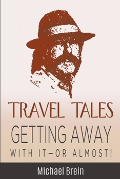 Paperback Travel Tales: Getting Away With It -- Or Almost! Book