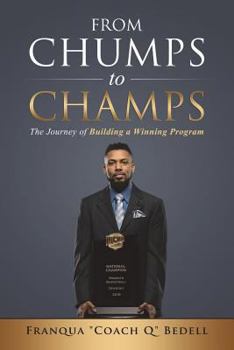 Paperback From Chumps to Champs: The Journey of Building a Winning Program Book