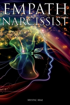 Paperback Empath and Narcissist; A Survival Guide For Highly Sensitive People, Avoid Toxic Codependency, Narcissistic Relationship Manipulators & Stop Feeling T Book