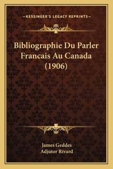 Paperback Bibliographie Du Parler Francais Au Canada (1906) [French] Book