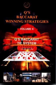 Paperback Q's Baccarat Tie System (Q's Baccarat Winning Strategies: Vol. 2) Book