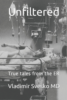 Paperback Unfiltered: True tales from the ER Book