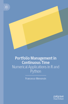 Paperback Portfolio Management in Continuous Time: Numerical Applications in R and Python Book