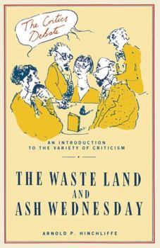 Paperback The Waste land and Ash Wednesday (The Critics debate) Book