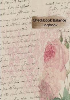 Paperback Checkbook Balance Logbook: Checking Account Payment Debit Card Tracking Book 6 Column Pink Floral Ephemera Book