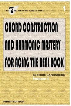 Paperback Chord Construction and Harmonic Mastery for Acing The Real Book