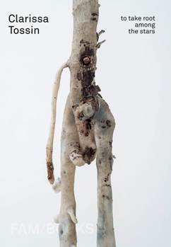 Paperback Clarissa Tossin: To Take Root Among the Stars Book