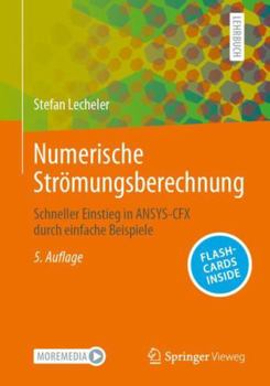 Hardcover Numerische Strömungsberechnung: Schneller Einstieg in Ansys-Cfx Durch Einfache Beispiele [German] Book