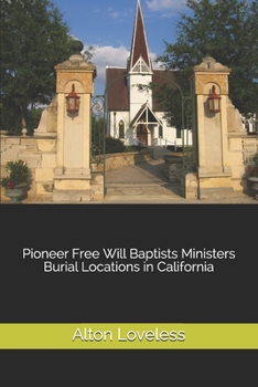 Paperback Pioneer Free Will Baptists Ministers Burial Locations in California Book