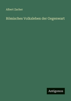 Römisches Volksleben der Gegenwart