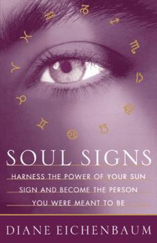 Paperback Soul Signs: Harness the Power of Your Sun Sign and Become the Person You Were Meant to Be Book