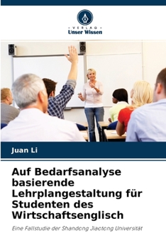Paperback Auf Bedarfsanalyse basierende Lehrplangestaltung für Studenten des Wirtschaftsenglisch [German] Book