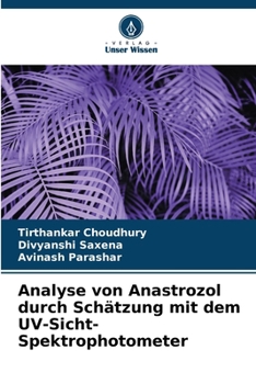 Paperback Analyse von Anastrozol durch Schätzung mit dem UV-Sicht-Spektrophotometer [German] Book