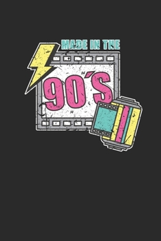 Made In The 90's: Blank Lined Notebook (6" x 9" - 120 pages) ~ Awesome 90er Themed Notebook for Daily Journal, Diary, and Gift