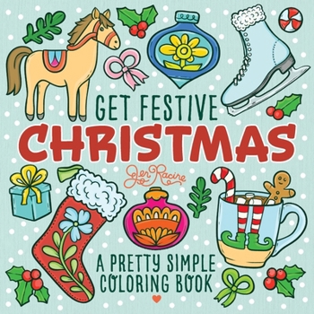 Get Festive Christmas: A Pretty Simple Coloring Book for Teens & Adults
