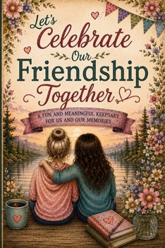 Let's Celebrate Our Friendship Together: A Together Collection