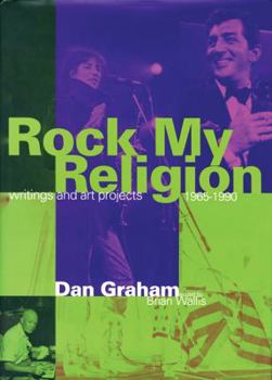 Rock My Religion: Writings and Projects 1965-1990 - Book  of the Writing Art