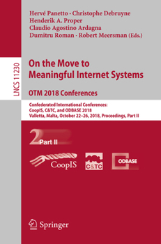 Paperback On the Move to Meaningful Internet Systems. Otm 2018 Conferences: Confederated International Conferences: Coopis, C&tc, and Odbase 2018, Valletta, Mal Book