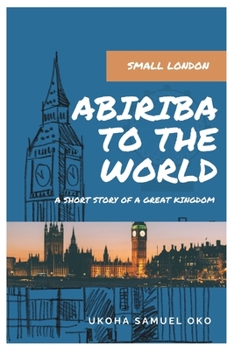 Paperback Abiriba to the world{history and development of abiriba: Small London Book