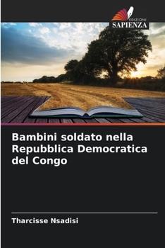 Paperback Bambini soldato nella Repubblica Democratica del Congo [Italian] Book