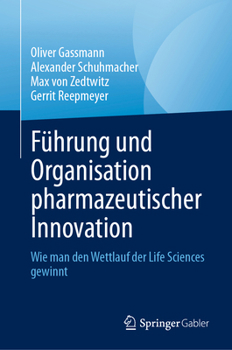 Hardcover Führung Und Organisation Pharmazeutischer Innovation: Wie Man Den Wettlauf Der Life Sciences Gewinnt [German] Book