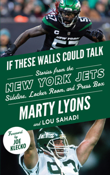 Paperback If These Walls Could Talk: New York Jets: Stories from the New York Jets Sideline, Locker Room, and Press Box Book