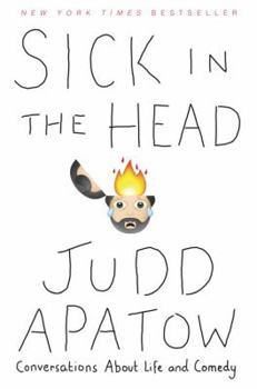 Hardcover Sick in the Head: Conversations about Life and Comedy Book