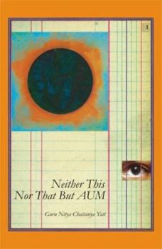 Hardcover Neither This Nor That But...Aum; One Hundred Meditations: 2006 Fourth Edition Book