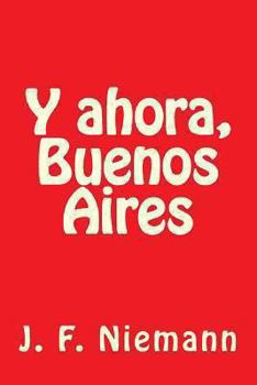 Paperback Y ahora, Buenos Aires [Spanish] Book