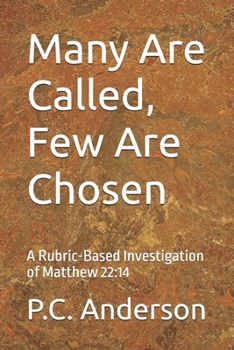 Many Are Called, Few Are Chosen: A Rubric-Based Investigation of Matthew 22:14