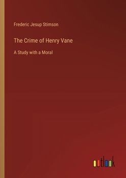 Paperback The Crime of Henry Vane: A Study with a Moral Book